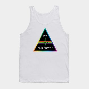 Why Pink Floyd? Tank Top